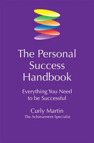 The Personal Success Handbook: Everything You Need to Be Successful de Curly Martin