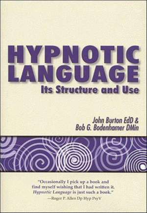 Hypnotic Language: Its Structure and Use de John J. Burton