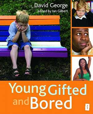 Young, Gifted and Bored de David George