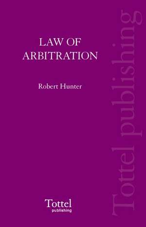 The Law of Arbitration in Scotland de Robert L C Hunter