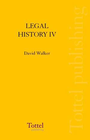 Legal History of Scotland Volume IV: The Seventeenth Century de David M Walker