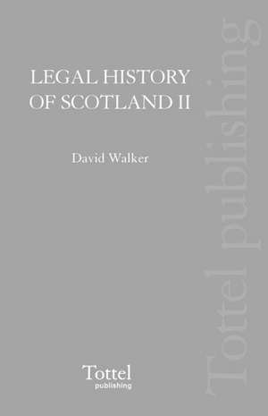 Legal History of Scotland Volume II: The Later Middle Ages de David M Walker