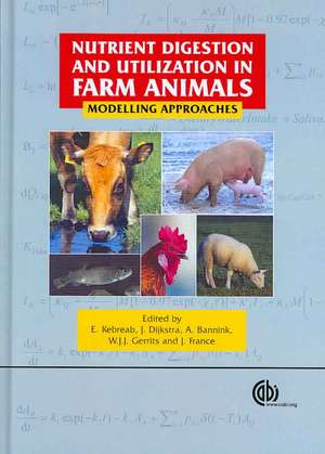 Nutrient Digestion and Utilization in Farm Animals – Modelling Approaches de Ermias Kebreab