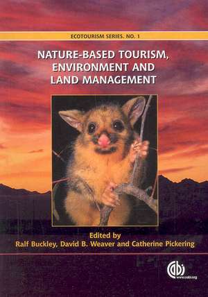 Nature–based Tourism, Environment and Land Management de Ralf Buckley