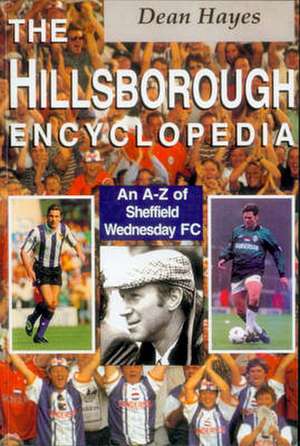 The Hillsborough Encyclopedia de Dean Hayes