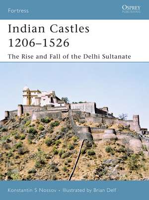 Indian Castles 1206-1526 de Konstantin S. Nossov