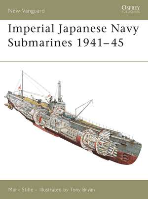 Imperial Japanese Navy Submarines 1941–45 de Mark Stille