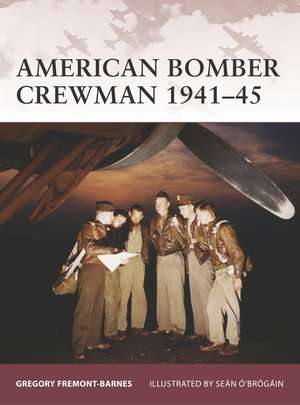 American Bomber Crewman 1941-45 de Gregory Fremont-Barnes