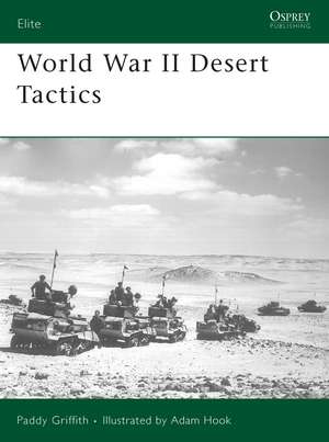 World War II Desert Tactics de Paddy Griffith