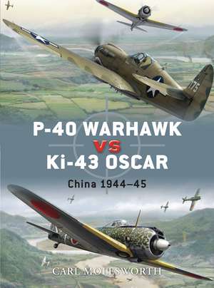 P-40 Warhawk vs Ki-43 Oscar: China 1944–45 de Carl Molesworth