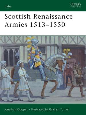 Scottish Renaissance Armies 1513–1550 de Jonathan Cooper