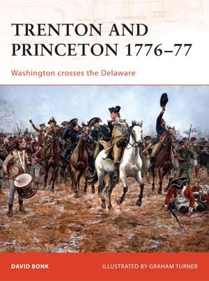 Trenton and Princeton 1776–77: Washington crosses the Delaware de David Bonk