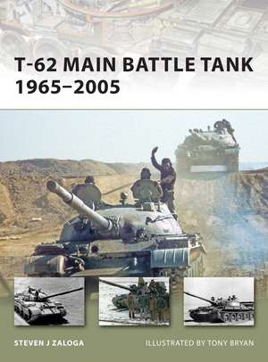 T-62 Main Battle Tank 1965–2005 de Steven J. Zaloga