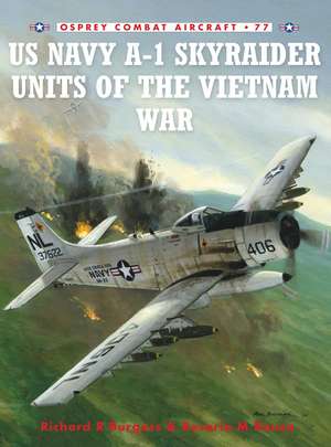 US Navy A-1 Skyraider Units of the Vietnam War de Rick Burgess