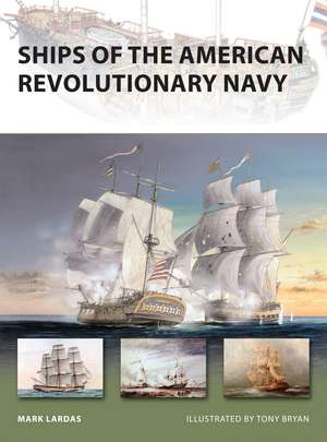 Ships of the American Revolutionary Navy de Mark Lardas