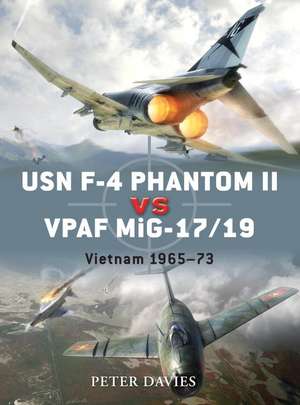 USN F-4 Phantom II Vs Vpaf Mig-17/19 de Peter E. Davies