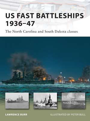 US Fast Battleships 1936–47: The North Carolina and South Dakota classes de Lawrence Burr