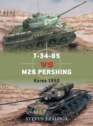 T-34-85 Vs M26 Pershing: Korea 1950 de Steven J. (Author) Zaloga