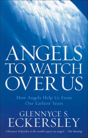 S. Eckersley, G: Angels to Watch Over Us de Glennyce S. Eckersley