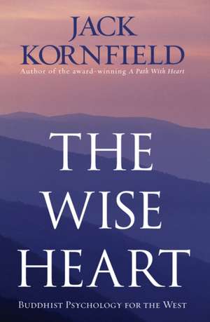 The Wise Heart de Jack Kornfield