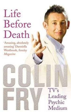 Life Before Death de Colin Fry