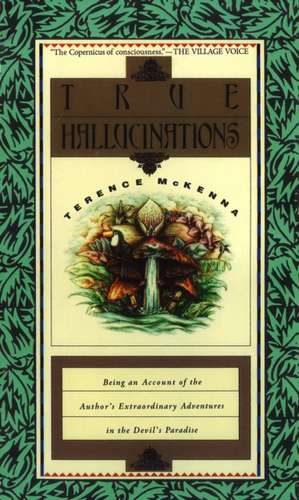 True Hallucinations de Terence Mckenna