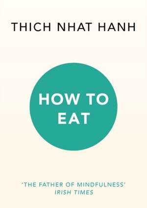 How to Eat de Thich Nhat Hanh