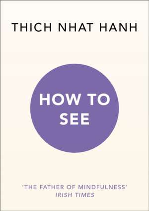 How to See de Thich Nhat Hanh