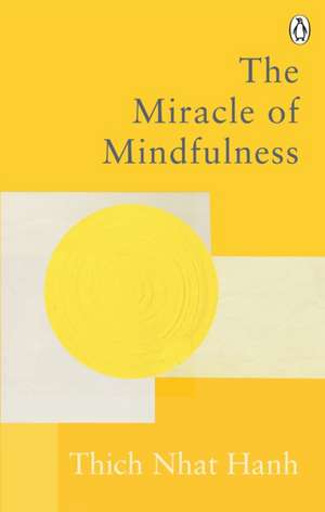 The Miracle Of Mindfulness de Thich Nhat Hanh