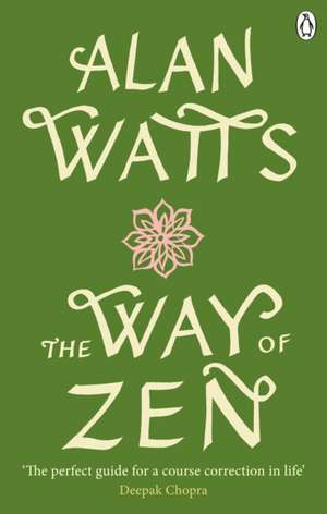 The Way of Zen de Alan W Watts