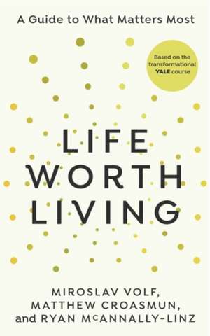 Life Worth Living de Matthew Croasmun