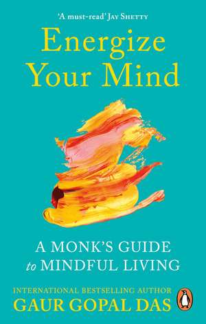 Energize Your Mind de Gaur Gopal Das