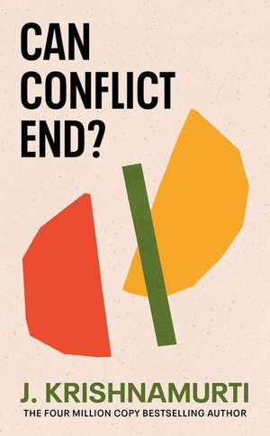 Can Conflict End? de J. Krishnamurti