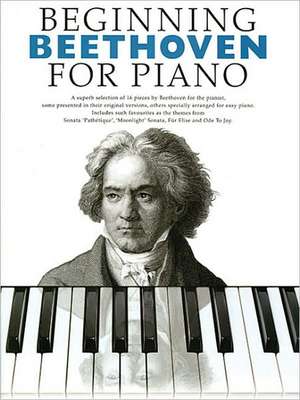 Beginning Beethoven for Piano de Ludwig van Beethoven