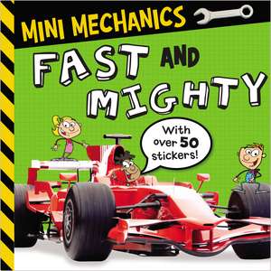 Mini Mechanics Fast and Mighty de Tim Bugbird