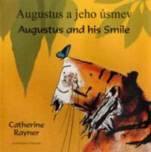 Augustus and His Smile in Slovakian and English de Catherine Rayner