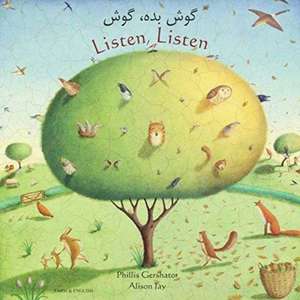 Listen, Listen in Farsi and English de Phillis Gershator