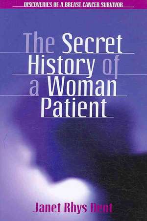 The Secret History of a Woman Patient de Janet Rhys Dent