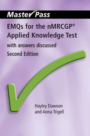 EMQs for the NMRCGP Applied Knowledge Test: With Answers Discussed, Second Edition de Hayley Dawson