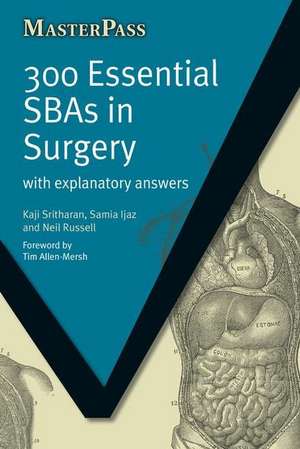 300 Essential SBAs in Surgery: With Explanatory Answers de Kaji Sritharan