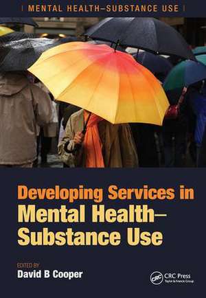 Developing Services in Mental Health-Substance Use de David B. Cooper