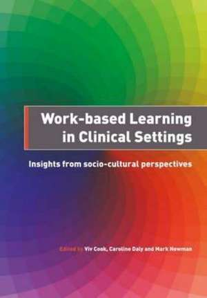 Work-Based Learning in Clinical Settings: Insights from Socio-Cultural Perspectives de Cook Viv