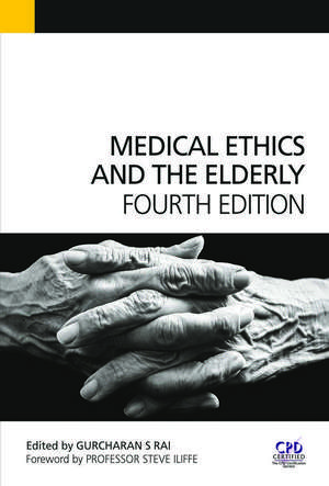 Medical Ethics and the Elderly de Gurchuran Rai