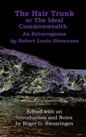 The Hair Trunk or the Ideal Commonwealth: An Extravaganza de Robert Louis Stevenson