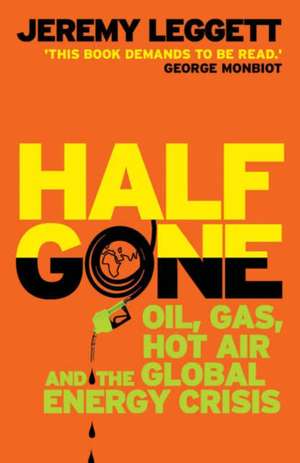 Leggett, J: Half Gone de Jeremy Leggett