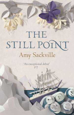 The Still Point de Amy Sackville