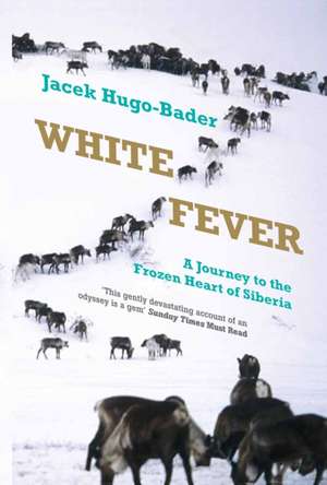 White Fever de Jacek Hugo-Bader