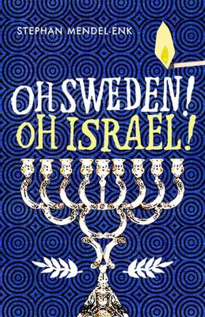 Oh Sweden! Oh Israel! de Stephan Mendel-Enk