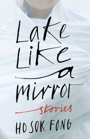 Lake Like a Mirror de Sok Fong Ho