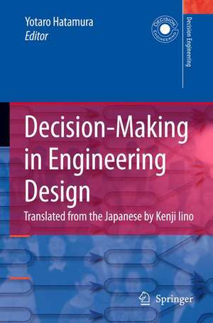 Decision-Making in Engineering Design: Theory and Practice de Yotaro Hatamura